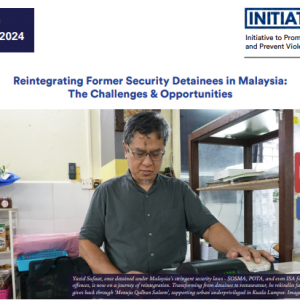 Reintegrating Former Security Detainees in Malaysia: The Challenges & Opportunities
